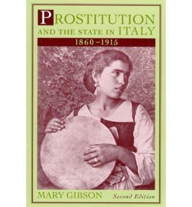Prostitution and the State in Italy, 1860-1915