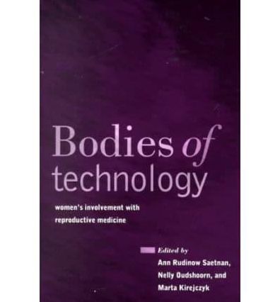 Bodies of Technology: Women's Involvement with Reproductive Medicine