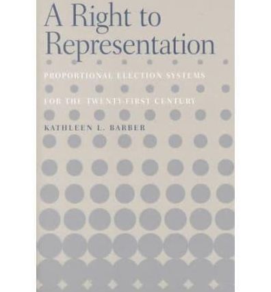 Right to Representation: Proportional Election Systems for the Twenty-First Century