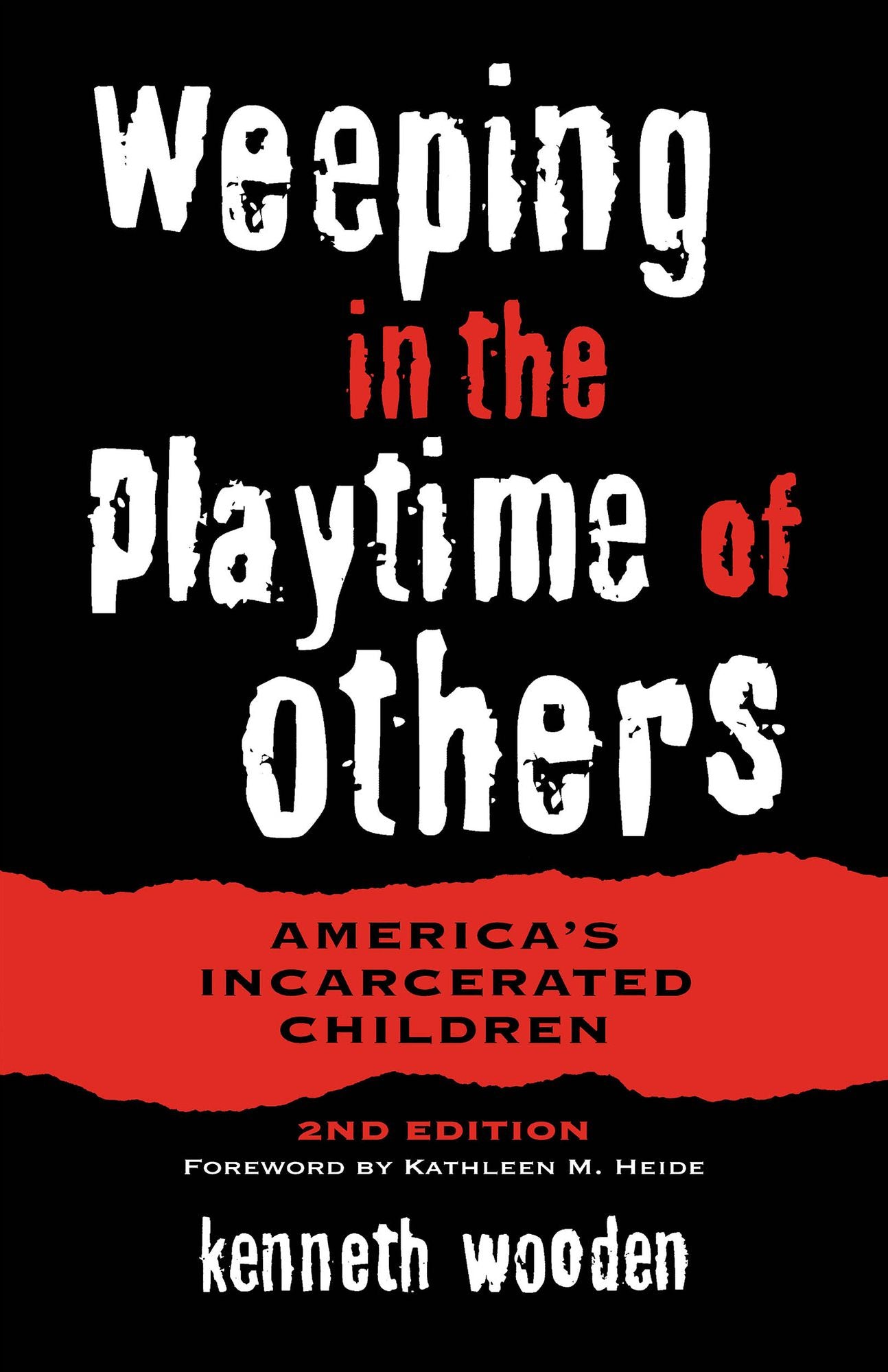 Weeping in the Playtime of Others: America's Incarcerated Children