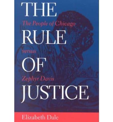 Rule of Justice: The People of Chicago Versus Zephyr Davis