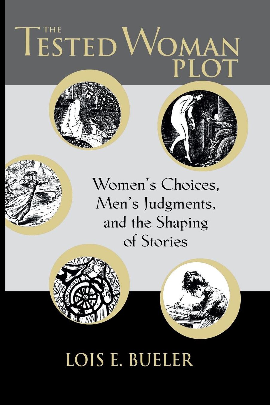 TESTED WOMAN PLOT: WOMEN'S CHOICES, MEN'S JUDGMENTS, AND TH