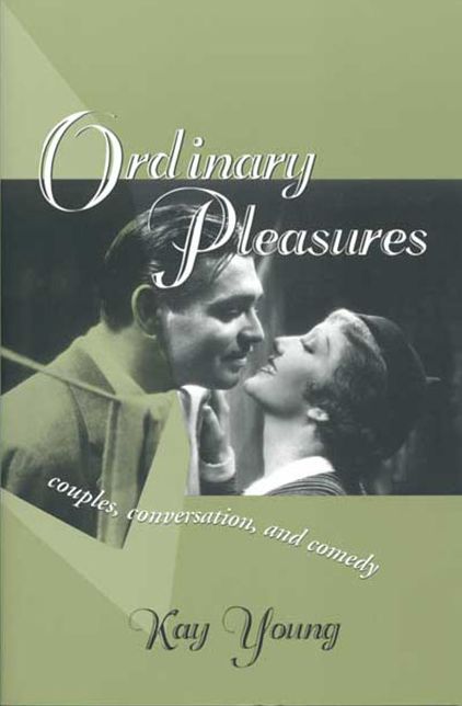ORDINARY PLEASURES: COUPLES, CONVERSATION, AND COMEDY