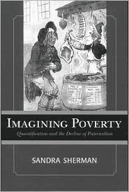 Imagining Poverty: Quantification and the Decline of Paternalism