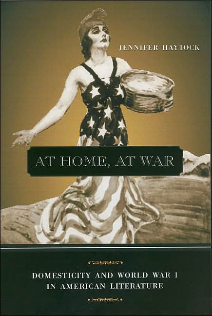 At Home, At War: Domesticity and World War I in American Literature