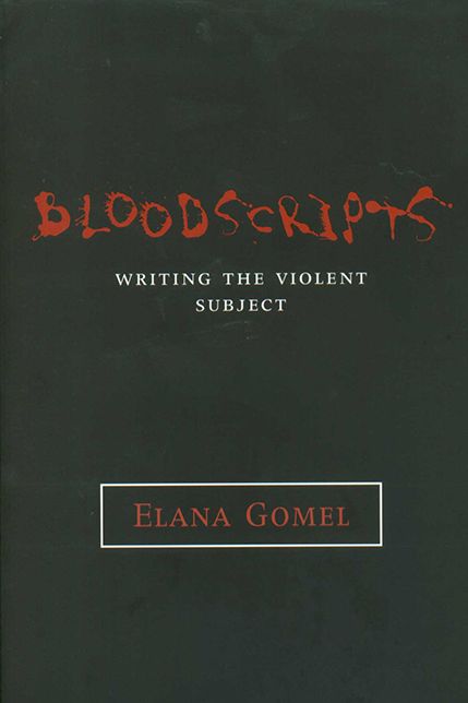 Bloodscripts: Writing the Violent Subject