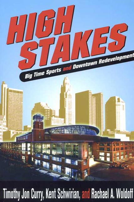 High Stakes: Big Time Sports and Downtown Redevelopment