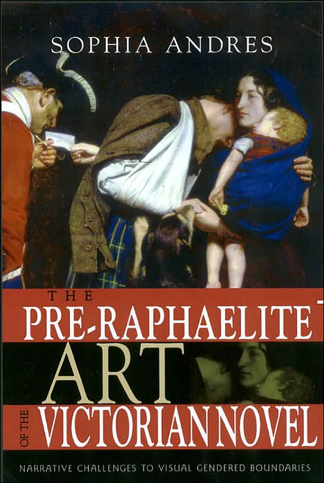 The Pre-Raphaelite Art of the Victorian Novel: Narrative Challenges to Visual Gendered Boundaries