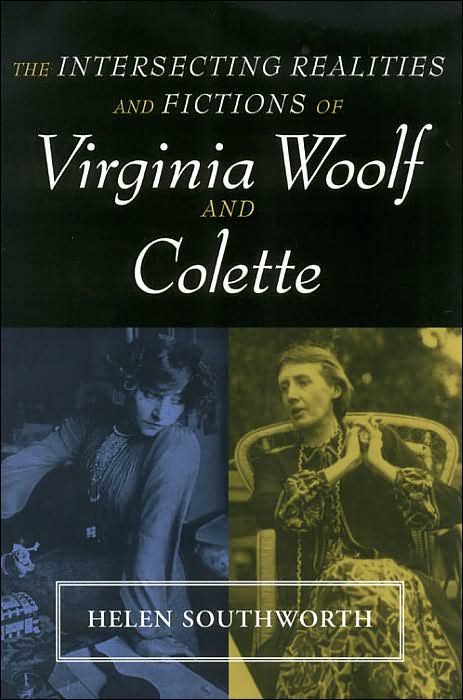 The Intersecting Realities and Fictions of Virginia Woolf and Colette