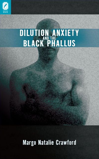 Dilution Anxiety and the Black Phallus