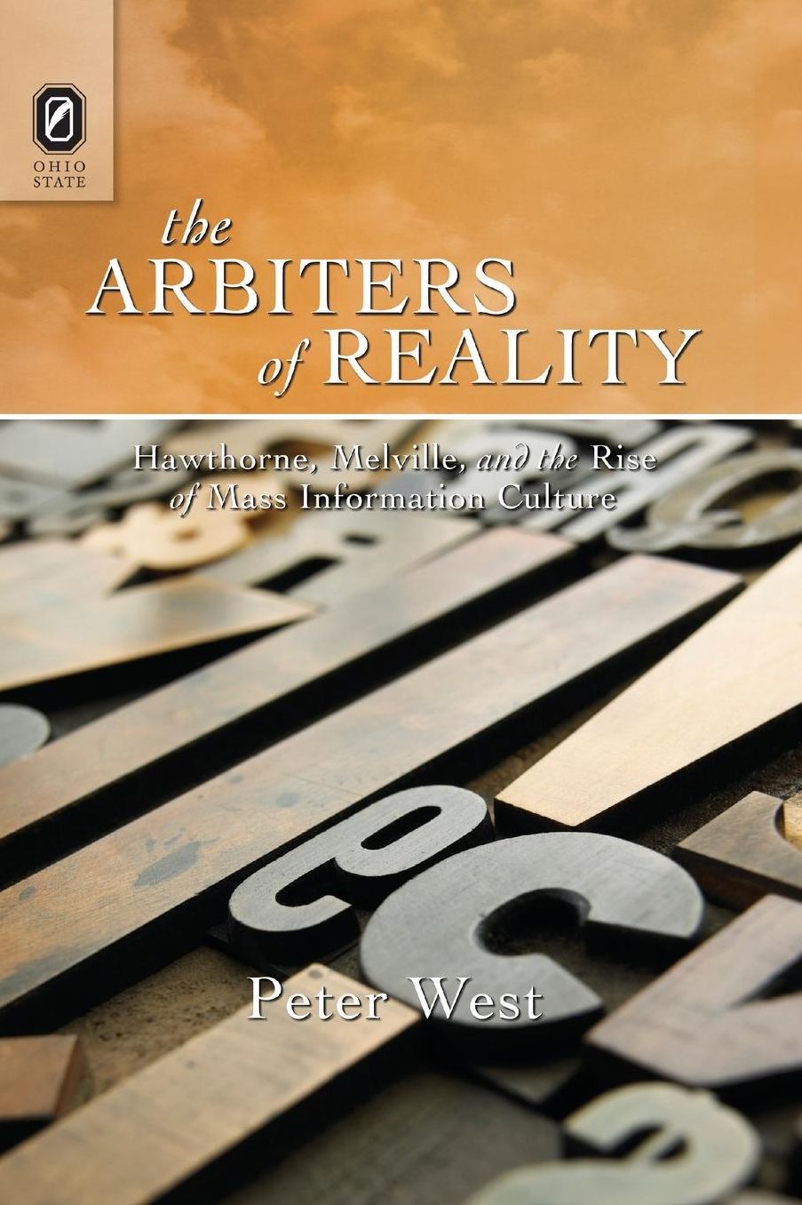 The Arbiters of Reality: Hawthorne, Melville, and the Rise of Mass Information Culture