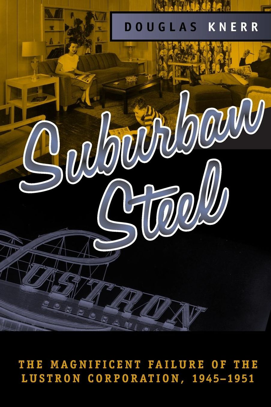 SUBURBAN STEEL: MAGNIFICENT FAILURE OF THE LUSTRON CORP