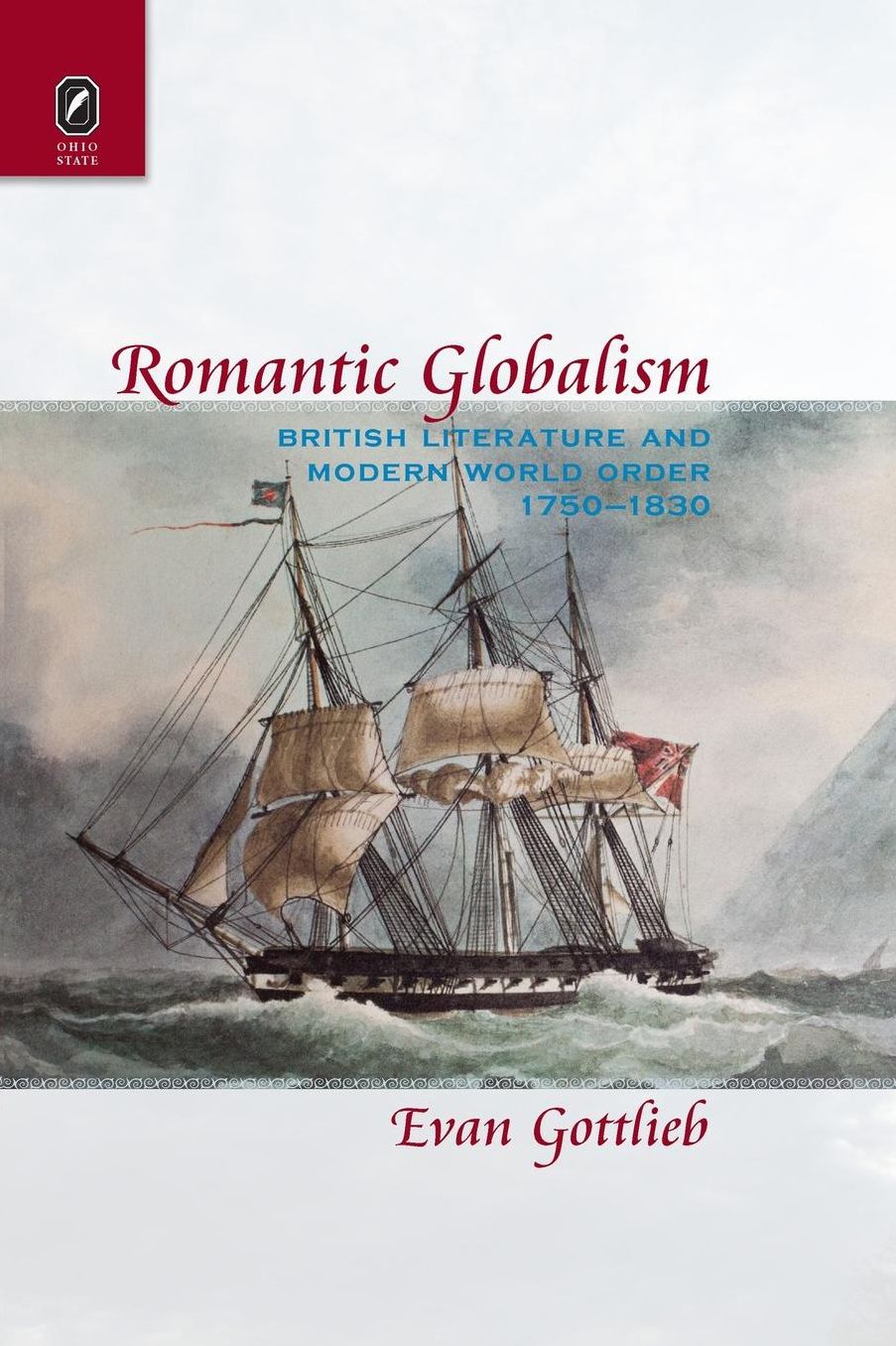 Romantic Globalism: British Literature and Modern World Order, 1750-1830