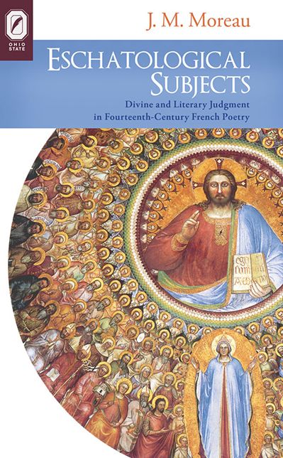 Eschatological Subjects: Divine and Literary Judgment in Fourteenth-Century French Poetry