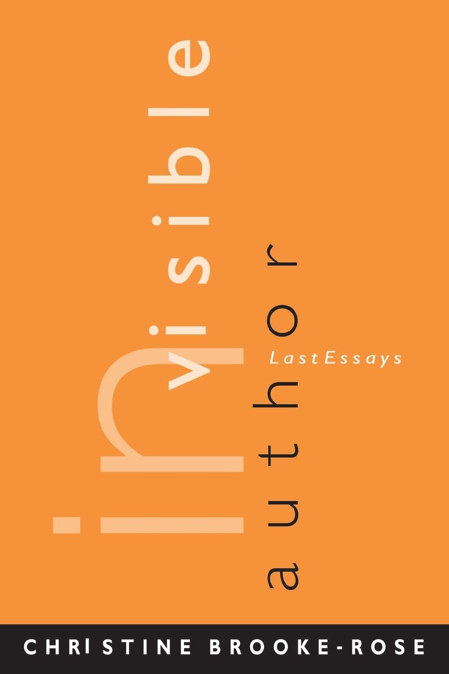 INVISIBLE AUTHOR: LAST ESSAYS