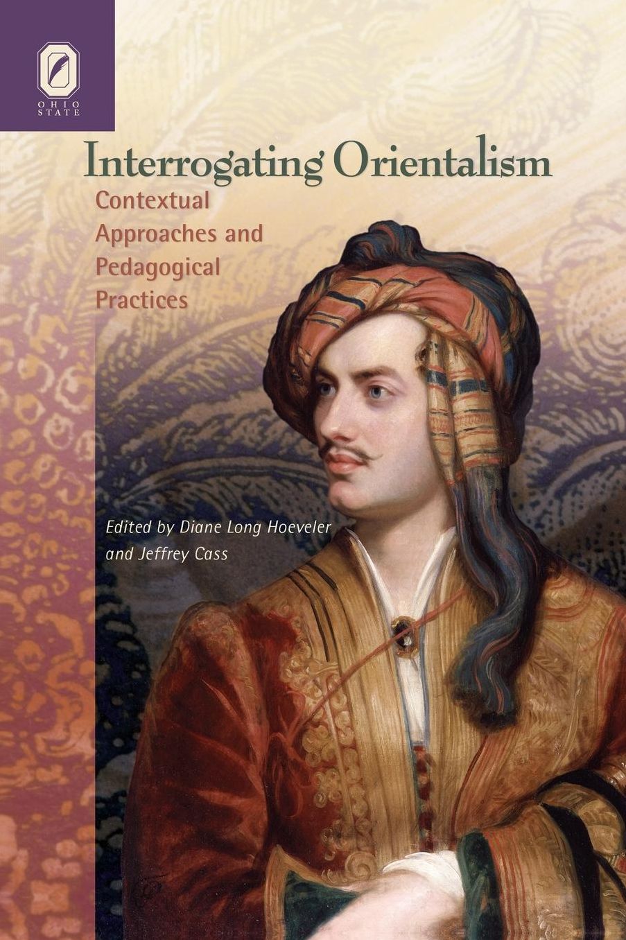 Interrogating Orientalism: Contextual Approaches and Pedagogical Practices