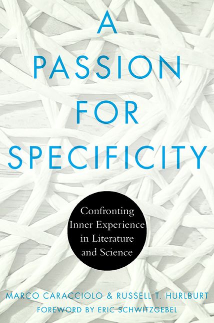 A Passion for Specificity: Confronting Inner Experience in Literature and Science