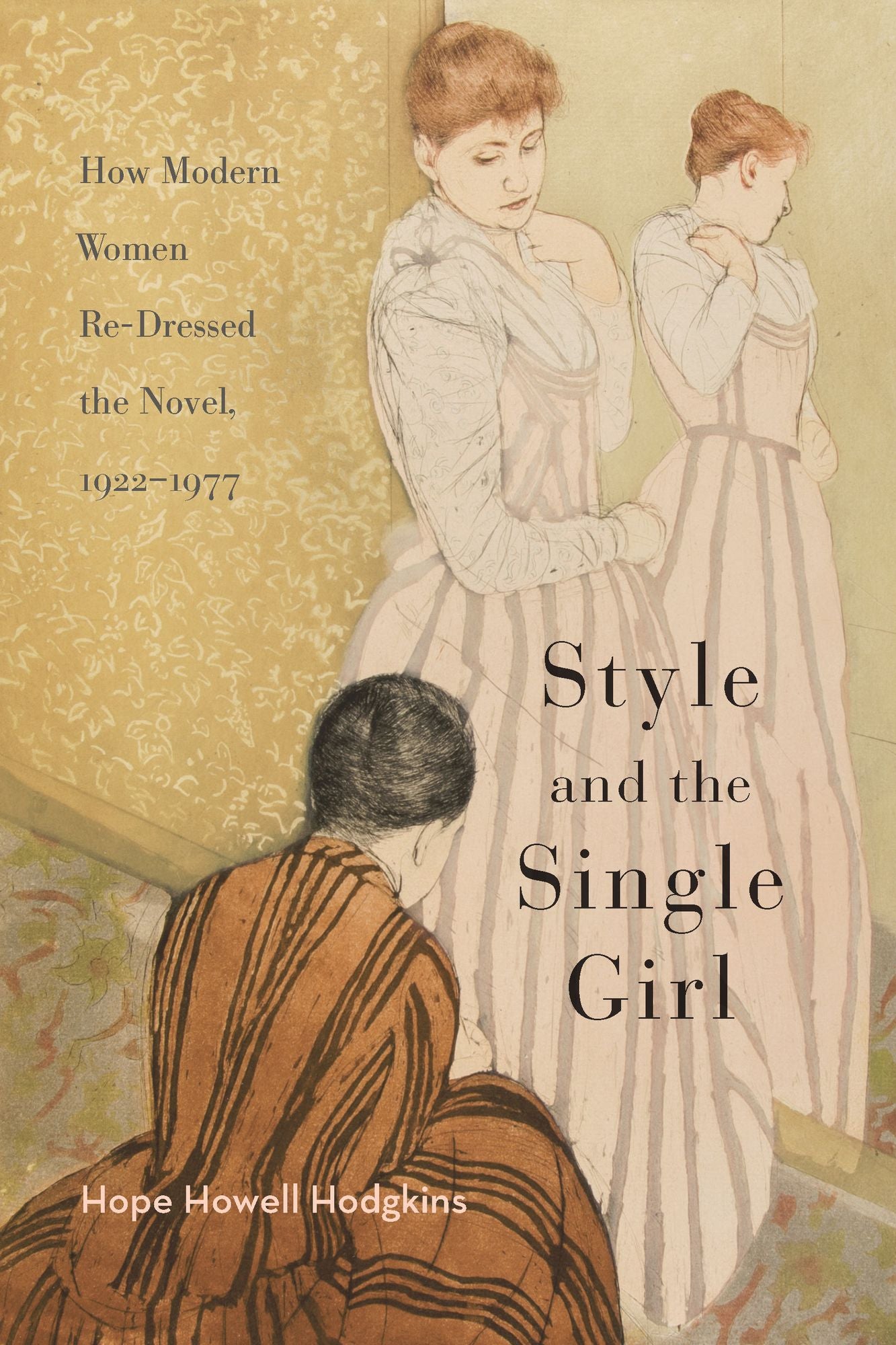 Style and the Single Girl: How Modern Women Re-Dressed the Novel, 1922-1977