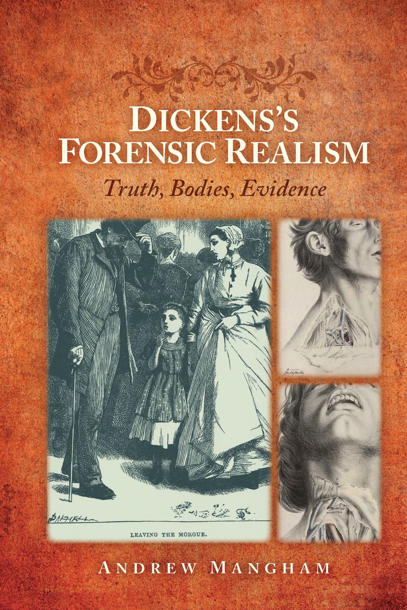 Dickens's Forensic Realism: Truth, Bodies, Evidence