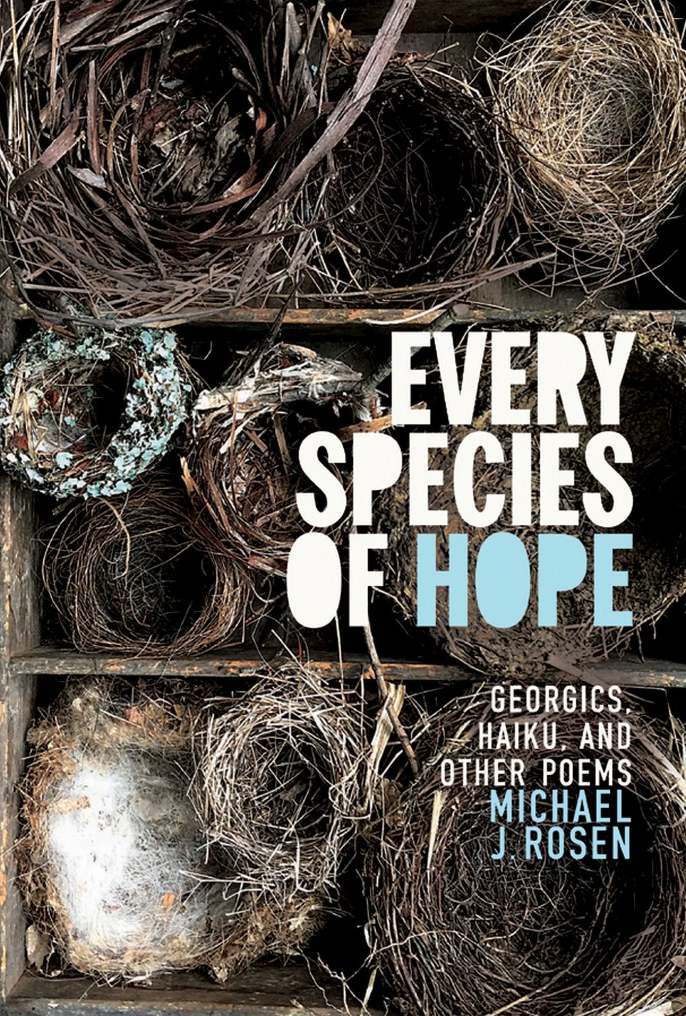 Every Species of Hope: Georgics, Haiku, and Other Poems