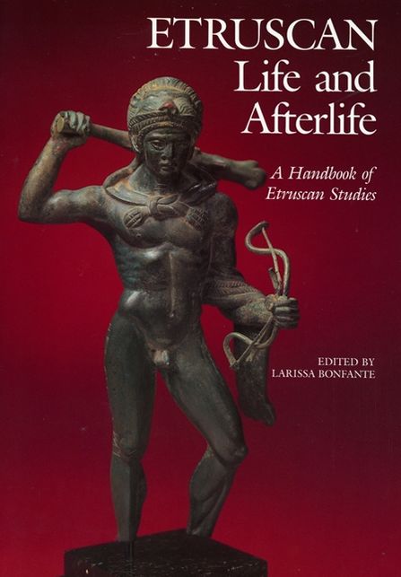 Etruscan Life and Afterlife: A Handbook of Etruscan Studies