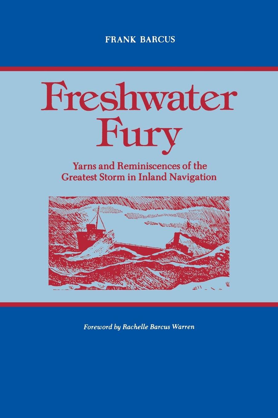 Freshwater Fury: Yarns and Reminiscences of the Greatest Storm in Inland Navigation
