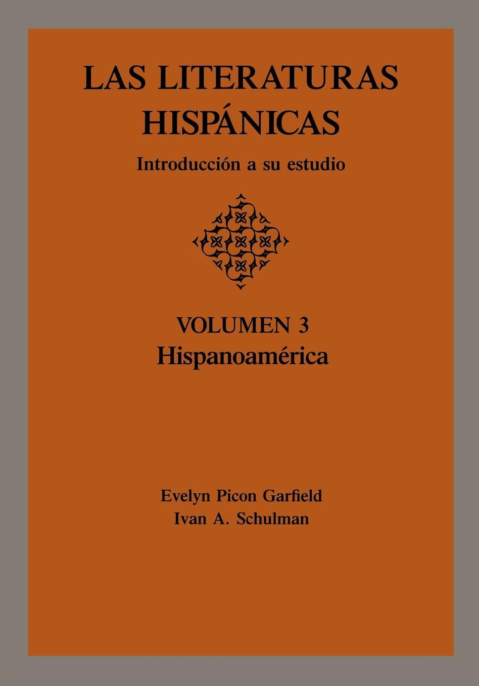 Las Literaturas Hispanicas: Introduccion a su estudio: Volumen 3: Hispanoamerica