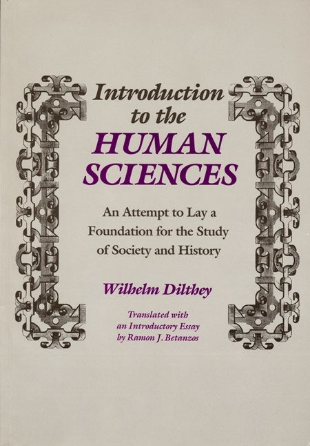 Introduction to the Human Sciences: An Attempt to Lay a Foundation for the Study of Society and History