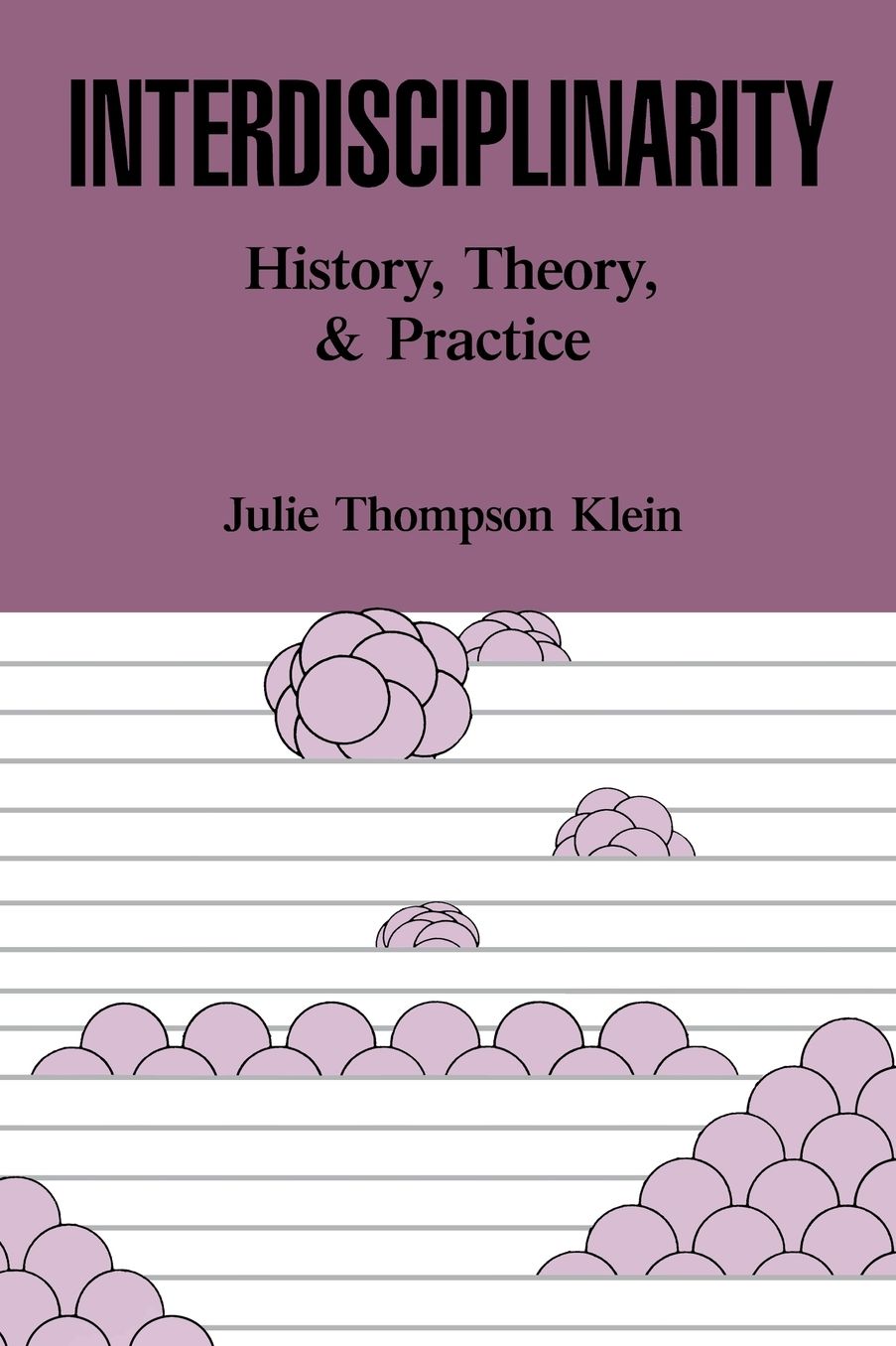 Interdisciplinarity: History, Theory, & Practice