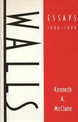 Walls: Essays, 1985-1990
