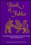 Book of Fables: The Yiddish Fable Collection of Reb Moshe Wallich