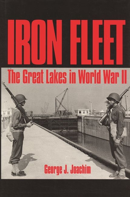 Iron Fleet: The Great Lakes in World War II