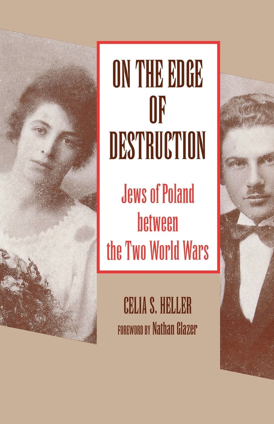 On the Edge of Destruction: Jews of Poland between the Two World Wars