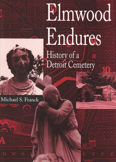 Elmwood Endures: History of a Detroit Cemetery