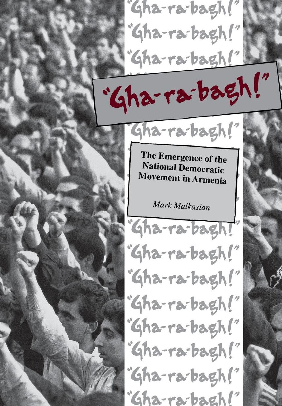 Gha-Ra-Bagh!: The Emergence of the National Democratic Movement in Armenia