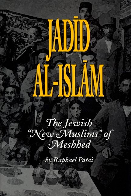 Jadid al-Islam: The Jewish ''New Muslims'' of Meshhed