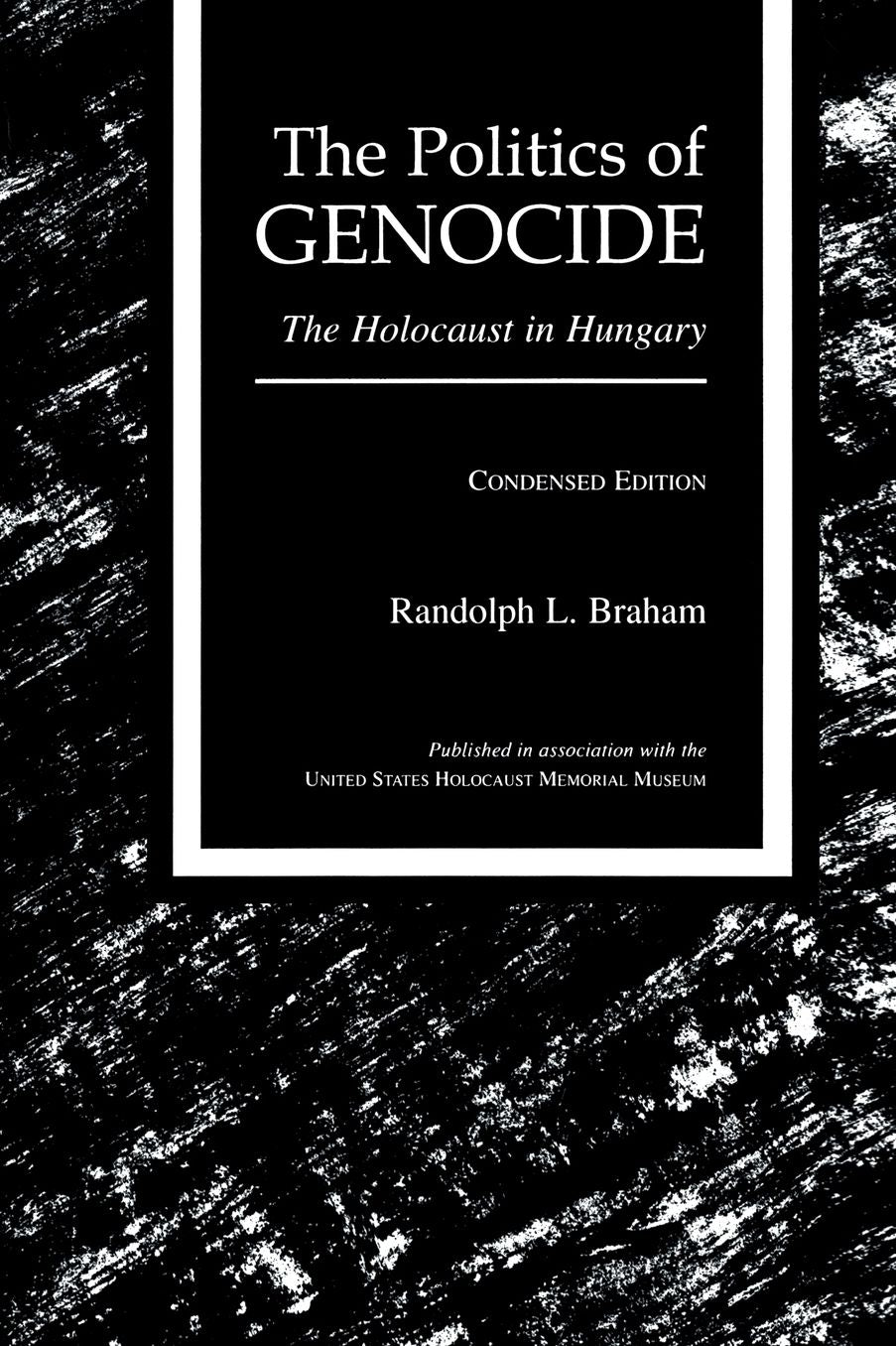 The Politics of Genocide: The Holocaust in Hungary