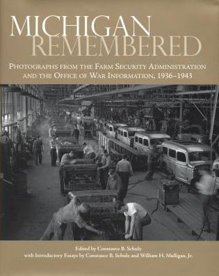 Michigan Remembered: Photographs from the Farm Security Administration and the Office of War Information, 1936-1943