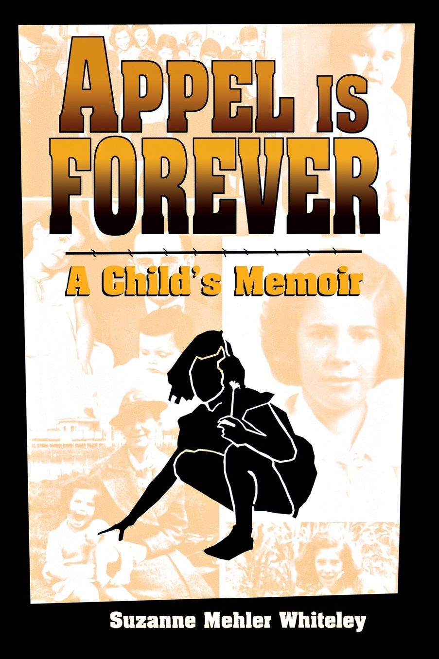 Appel is Forever: A Child's Memoir