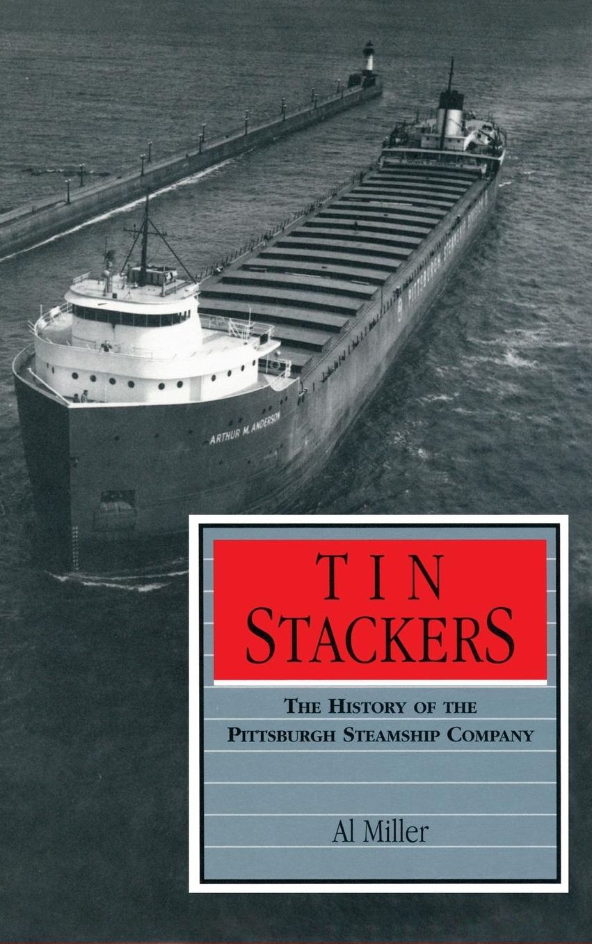 Tin Stackers: The History of the Pittsburgh Steamship Company