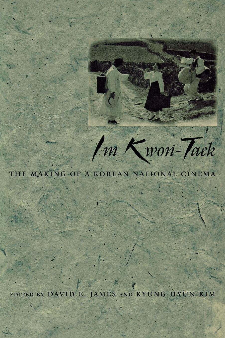Im Kwon-Taek: The Making of a Korean National Cinema
