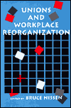 Unions and Workplace Reorganization