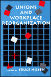 Unions and Workplace Reorganization