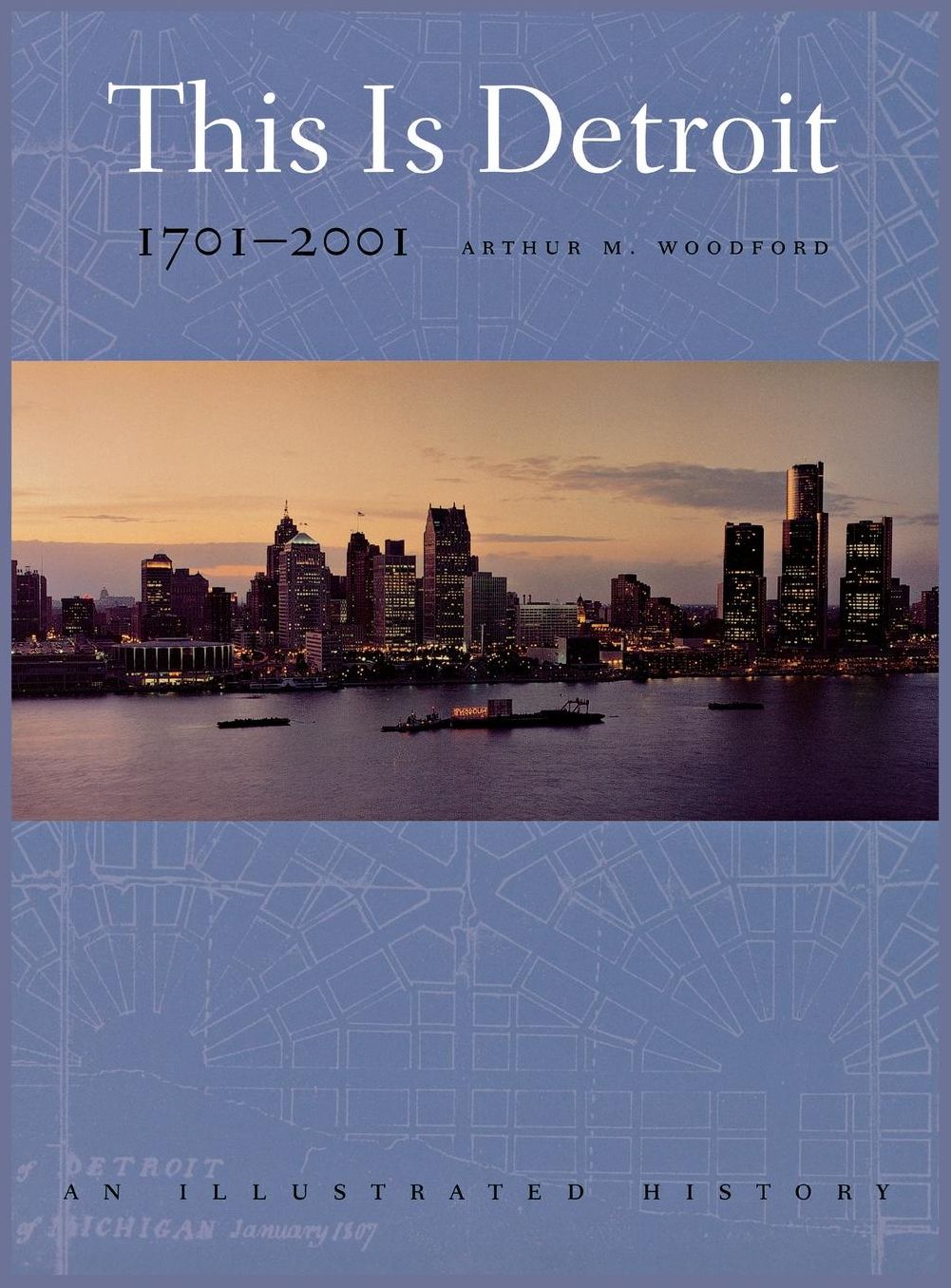 This is Detroit, 1701-2001: An Illustrated History