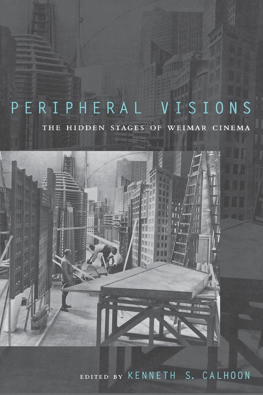 Peripheral Visions: The Hidden Stages of Weimar Cinema