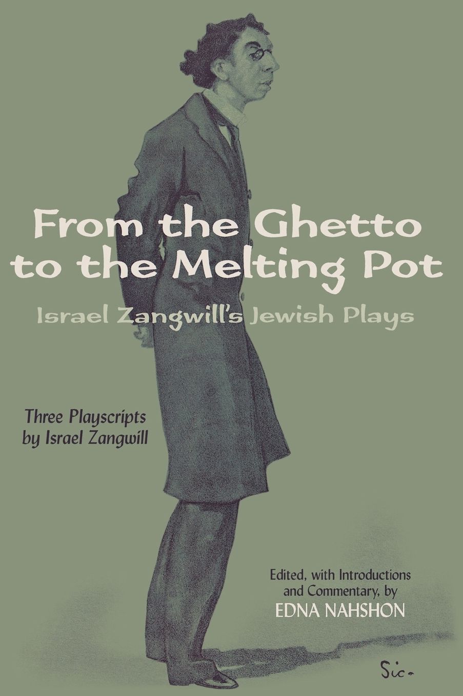 From the Ghetto to the Melting Pot: Israel Zangwill's Jewish Plays