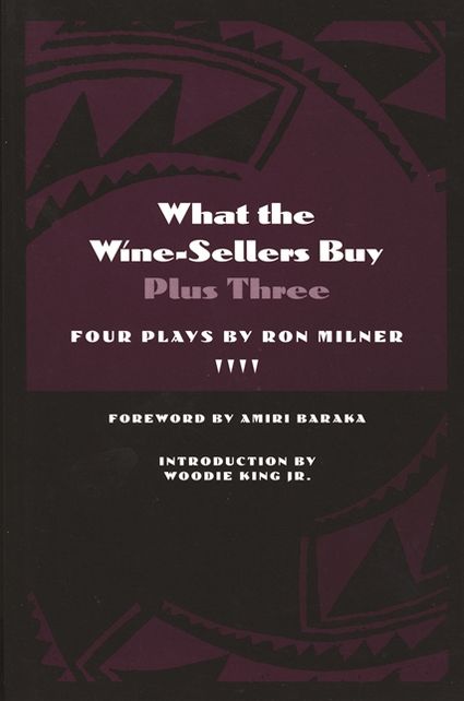 What the Wine-Sellers Buy Plus Three: Four Plays by Ron Milner