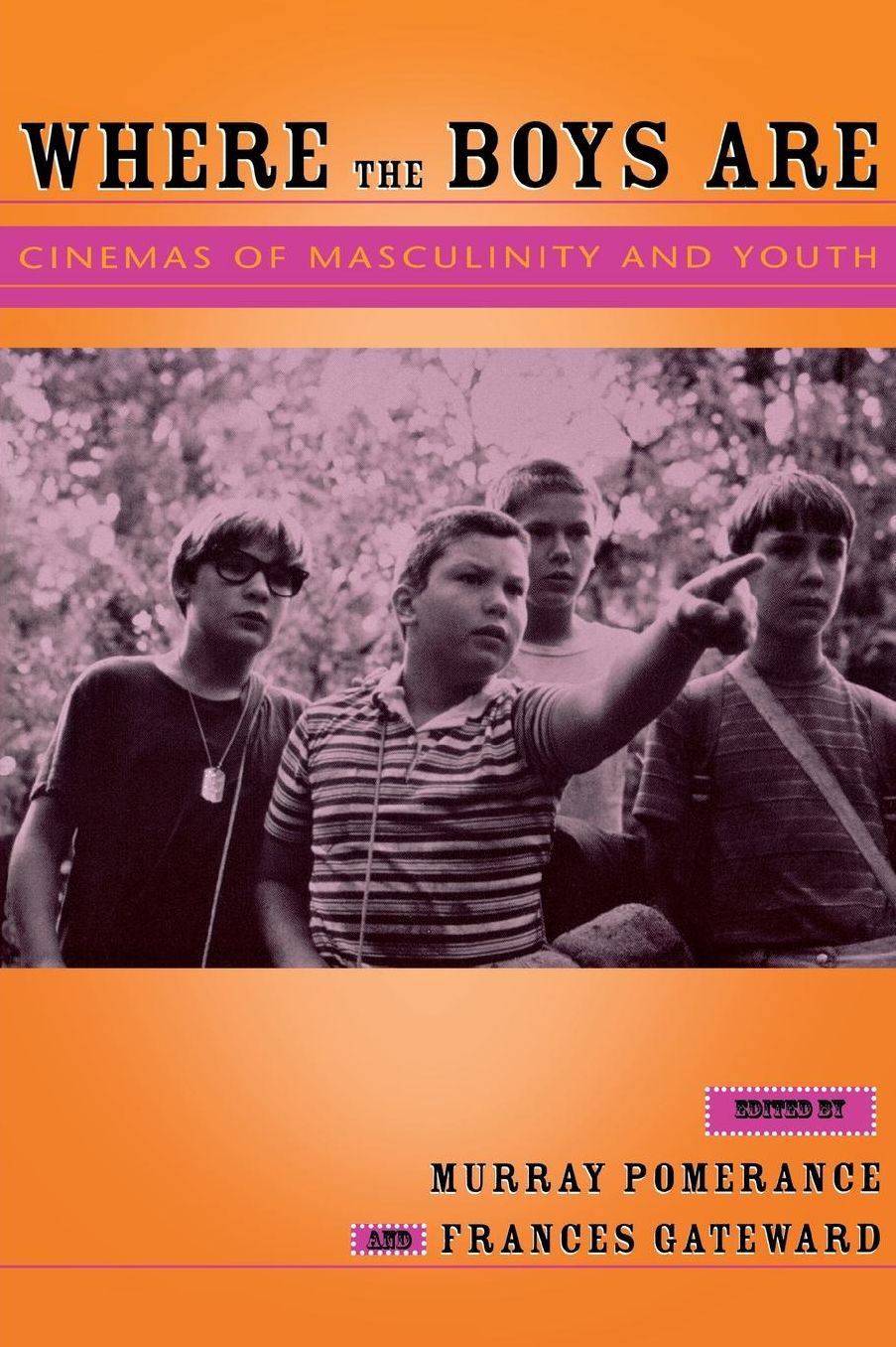 Where the Boys Are: Cinemas of Masculinity and Youth