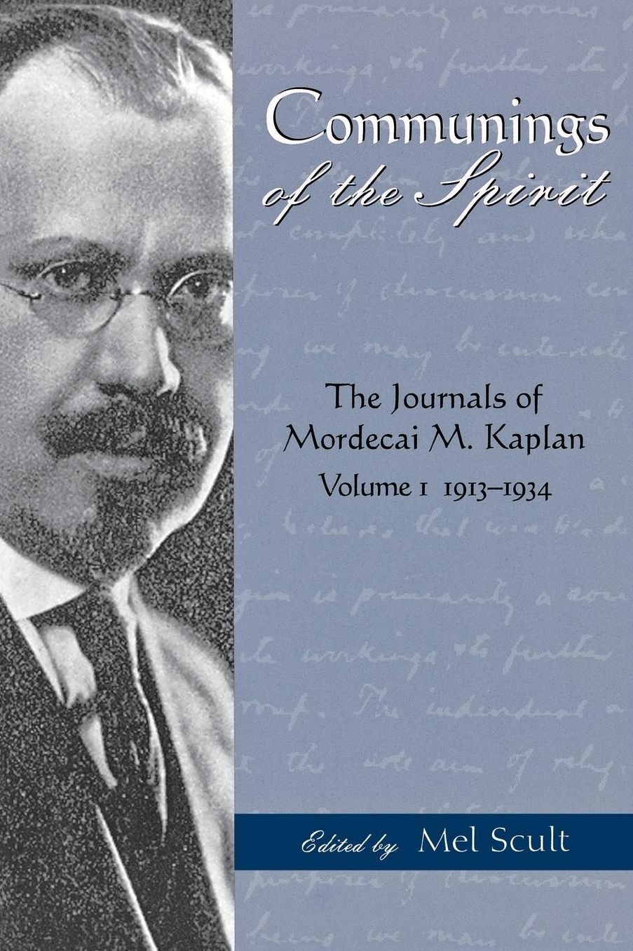 Communings of the Spirit: The Journals of Mordecai M. Kaplan, 1913-1934