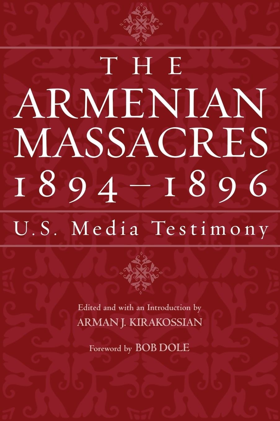 The Armenian Massacres, 1894-1896: U.S. Media Testimony